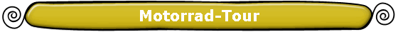 Motorrad-Tour